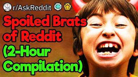 spoiled brats reddit.